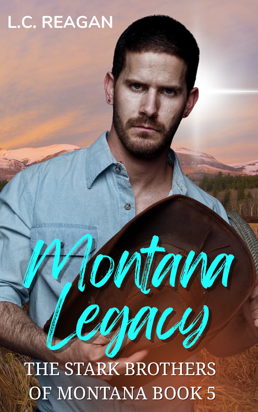 Montana Legacy: A Forbidden Small-Town Cowboy Romance (Beau's Story)